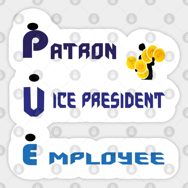 patron, vice president, factor : Money and business Sticker by shop chak